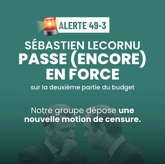 Dépenses budgétaires imposées par 49-3 : Notre groupe dépose une nouvelle motion de censure