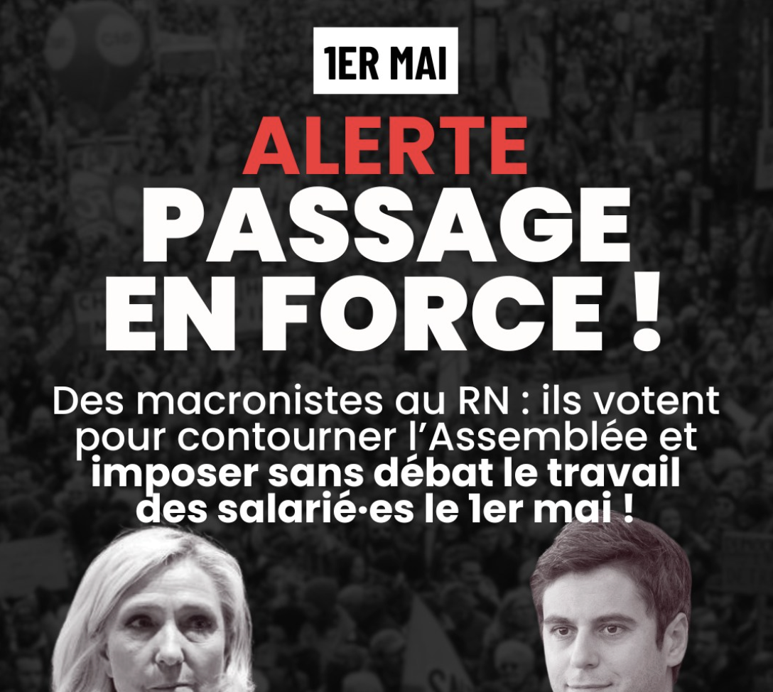 1er mai : passage en force des macronistes,  attaque contre les droits des salarié·es